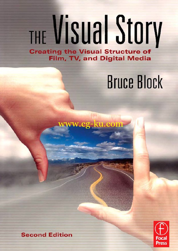 The Visual Story Second Edition Creating the Visual Structure of Film TV and Digital Media的图片1