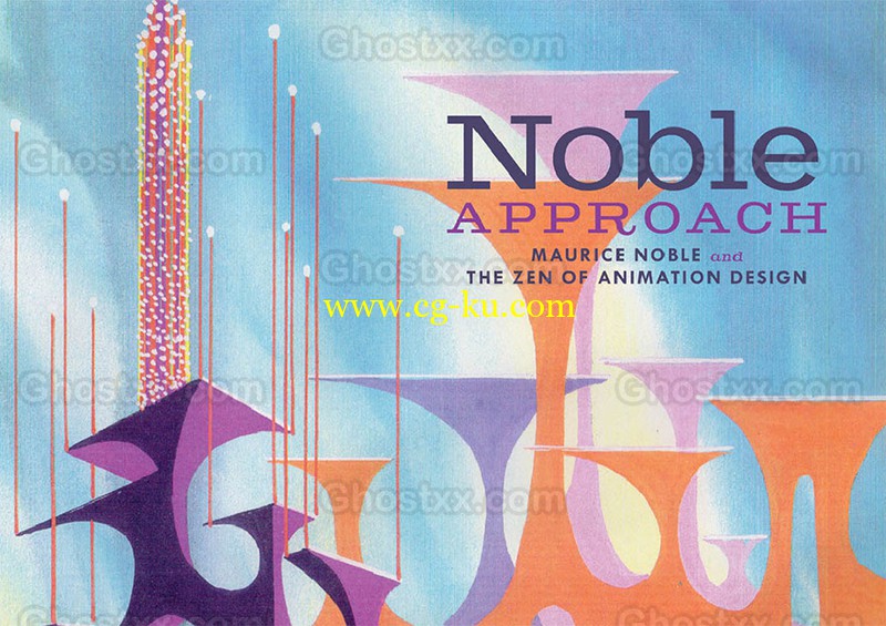 The Noble Approach Maurice Noble and the Zen of Animation Design的图片1