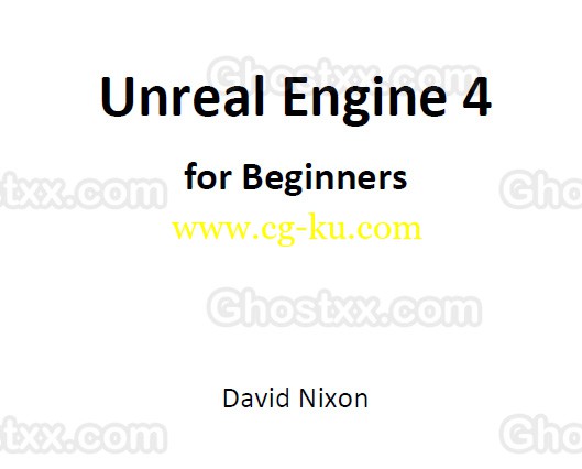 Unreal Engine 4 for Beginners David Nixon的图片1