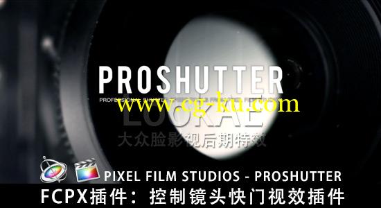 FCPX插件：控制镜头快门速度视效插件 PIXEL FILM STUDIOS – PROSHUTTER的图片1