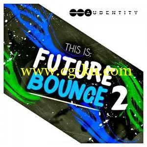 音效下载Audentity Records This is Future Bounce 2 MULTiFORMAT的图片1