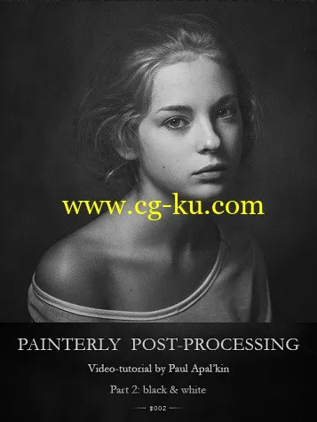 Paul Apal’Kin – Painterly post-processing Part 2- black & white的图片1