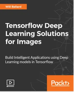 Tensorflow Deep Learning Solutions for Images的图片1