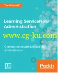 Learning ServiceNow Administration的图片2