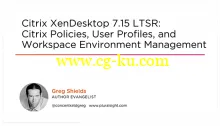 Citrix XenDesktop 7.15 LTSR: Citrix Policies, User Profiles, and Workspace Environment Management的图片1