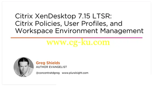 Citrix XenDesktop 7.15 LTSR: Citrix Policies, User Profiles, and Workspace Environment Management的图片2