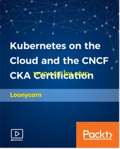 Kubernetes on the Cloud and the CNCF CKA Certification的图片1