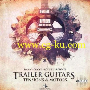Audio Imperia Trailer Guitars 1: Tensions & Motors v1.2 KONTAKT的图片1
