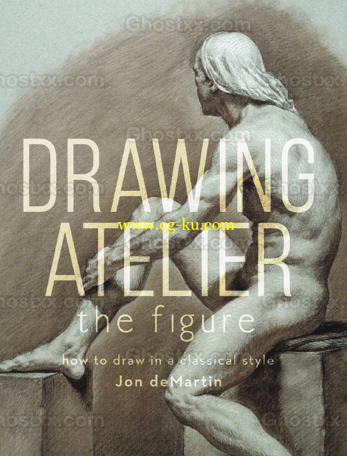 Drawing Atelier - The Figure How to Draw in a Classical Style的图片1