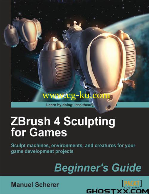 Scherer M - ZBrush 4 Sculpting for Games：Beginner's Guide - 2011 - including CD的图片1