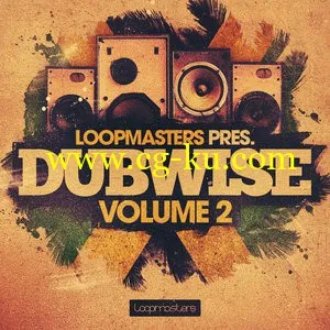 Loopmasters Dubwise Vol 2 MULTiFORMAT的图片1