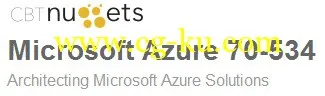 CBTNuggets – Microsoft Azure 70-534: Architecting Microsoft Azure Solutions的图片1