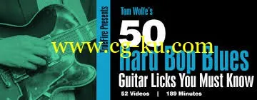 Truefire – Tom Wolfe’s 50 Hard Bop Blues Licks You Must Know (2013)的图片1