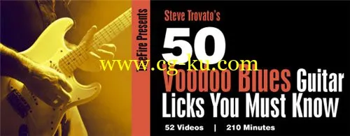 Truefire – Steve Trovato’s 50 Voodoo Blues Licks You Must Know [repost]的图片1