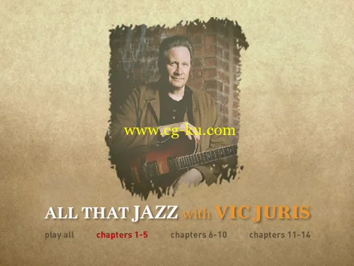 The Ultimate Jazz Guitar Master Class – All That Jazz With The Vic Juris (2015)的图片2
