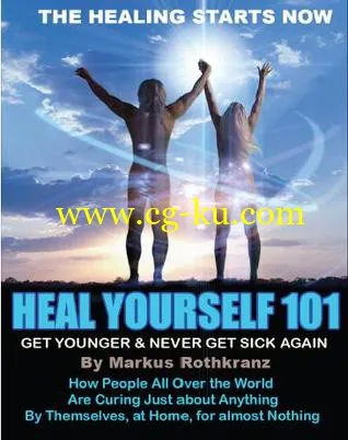 Heal Yourself 101: Get Younger & Never Get Sick Again By Markus Rothkranz-P2P的图片1