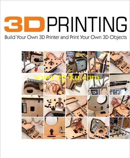 3D Printing: Build Your Own 3D Printer And Print Your Own 3D Objects的图片1