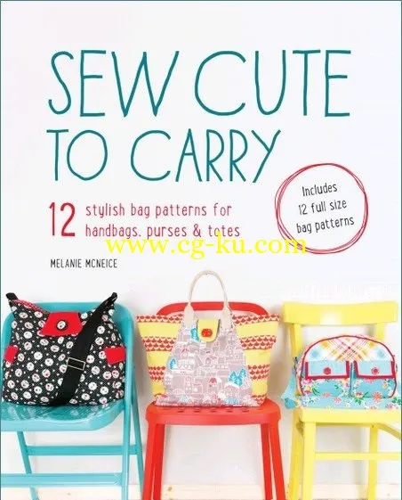 Sew Cute To Carry: 12 Stylish Bag Patterns For Handbags, Purses And Totes的图片1
