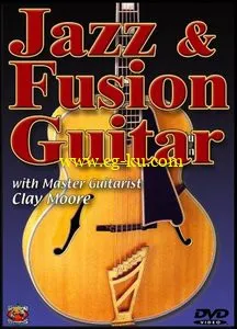Clay Moore – Jazz & Fusion Guitar (2004) – DVDRip的图片1