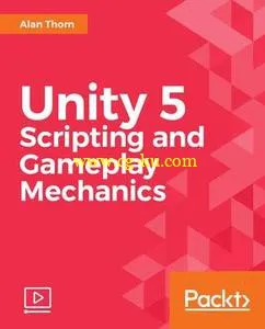Unity 5 Scripting and Gameplay Mechanics的图片1