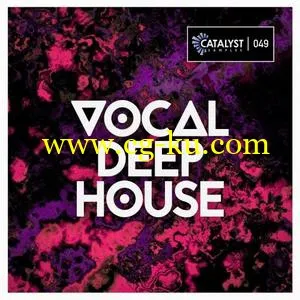 音效下载Catalyst Samples Vocal Deep House WAV MiDi的图片1