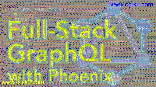 Full-Stack GraphQL with Absinthe, Phoenix, and React的图片1