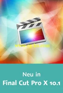 Neu in Final Cut Pro X 10.1 Die Neuerungen aller 11 Updates seit Version 10.0的图片2