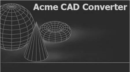 Acme CAD Converter 2013 8.6.2.1410 全能CAD文件转换器的图片1