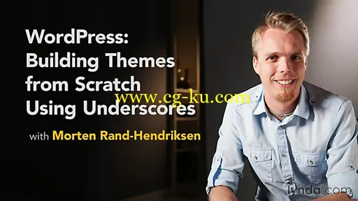 Lynda – WordPress: Building Themes from Scratch Using Underscores的图片1