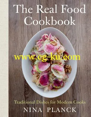 The Real Food Cookbook: Traditional Dishes for Modern Cooks -P2P的图片1