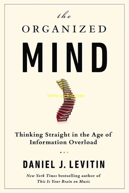 The Organized Mind: Thinking Straight in the Age of Information Overload-P2P的图片1