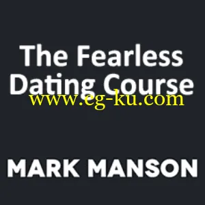 Mark Manson – The Fearless Dating Course的图片2
