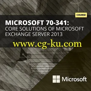Core Solutions Microsoft Exchange Server 2013 (70-341)的图片1