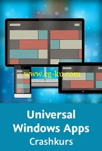 Universal Windows Apps – Crashkurs Anwendungen für alle Windows-Plattformen mit XAML und C# entwickeln的图片2