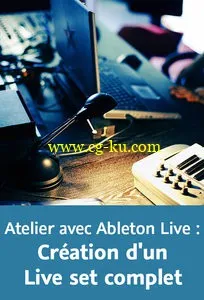 Atelier avec Ableton Live – Création d’un Live set complet – Pierre Doursout的图片1