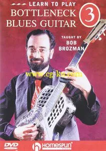 Learn To Play Bottleneck Blues Guitar Vol. 3, taught by Bob Brozman (Repost)的图片1