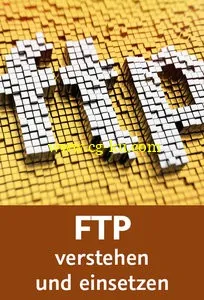 FTP verstehen und einsetzen Dateien und Inhalte sicher und schnell mit FTP übertragen的图片2