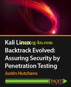 Kali Linux – Backtrack Evolved: Assuring Security by Penetration Testing [Video]的图片1