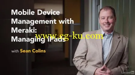 Lynda – Mobile Device Management with Meraki: Managing iPads的图片1