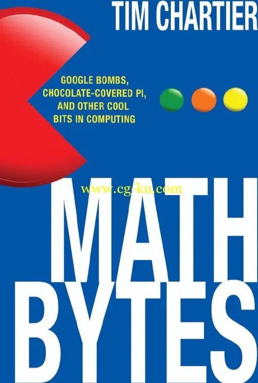 Math Bytes: Google Bombs, Chocolate-Covered Pi, and Other Cool Bits in Computing-P2P的图片1