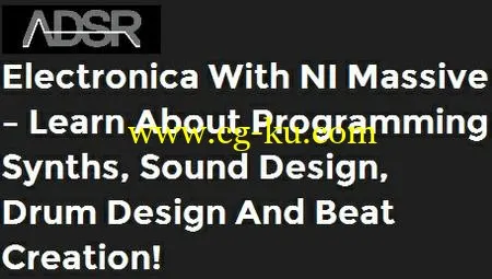 adsrsounds – Electronica With NI Massive – Learn about programming synths, sound design, drum design and beat creation!的图片1