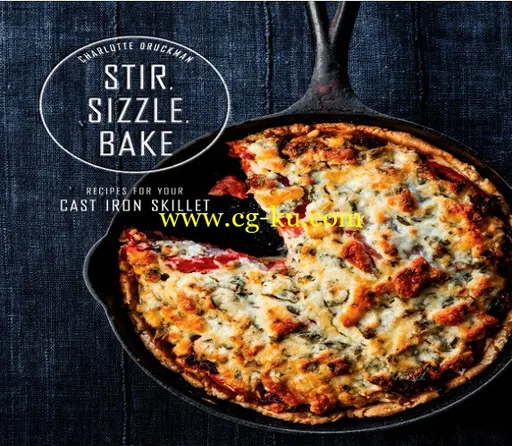 Stir, Sizzle, Bake: Recipes for Your Cast-Iron Skillet-P2P的图片1 Stir, Sizzle, Bake: Recipes for Your Cast-Iron Skillet-P2P的图片1