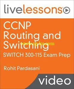 CCNP Routing and Switching SWITCH 300-115 Exam Prep的图片1