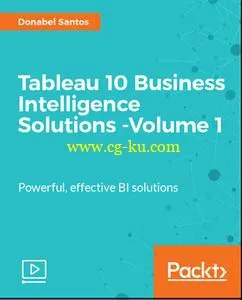 Tableau 10 Business Intelligence Solutions – Volume 1 (2017)的图片1