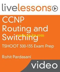 CCNP Routing and Switching TSHOOT 300-135 Exam Prep的图片1