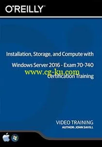 Infiniteskills – Installation, Storage, and Compute with Windows Server 2016 – Exam 70-740 Certification Training (2017)的图片1