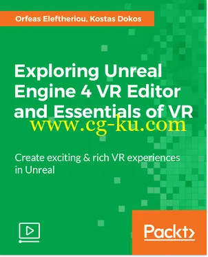 Packt Publishing – Exploring Unreal Engine 4 VR Editor and Essentials of VR的图片1