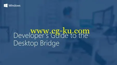 Developer’s Guide to the Desktop Bridge的图片1