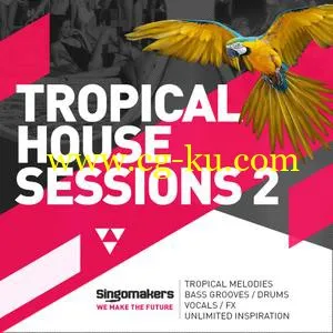 Singomakers Tropical House Sessions Vol 2 MULTiFORMAT的图片1