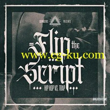 Loopmasters Flip The Script Hip Hop Vs Trap MULTiFORMAT的图片1